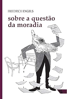 Sobre a questao da moradia Friedrich Engels